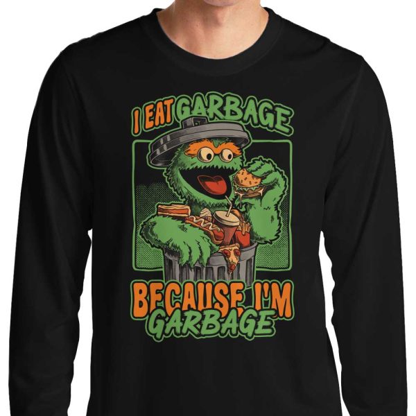 I Eat Garbage - Long Sleeve T-Shirt For Discount